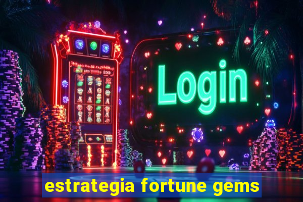 estrategia fortune gems